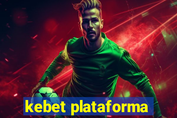 kebet plataforma